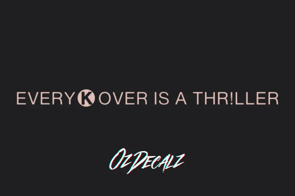 EVERY K OVER IS A THR!LLER STICKER - OZDecalz