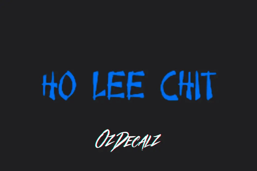 HO LEE CHIT STICKER - OZDecalz