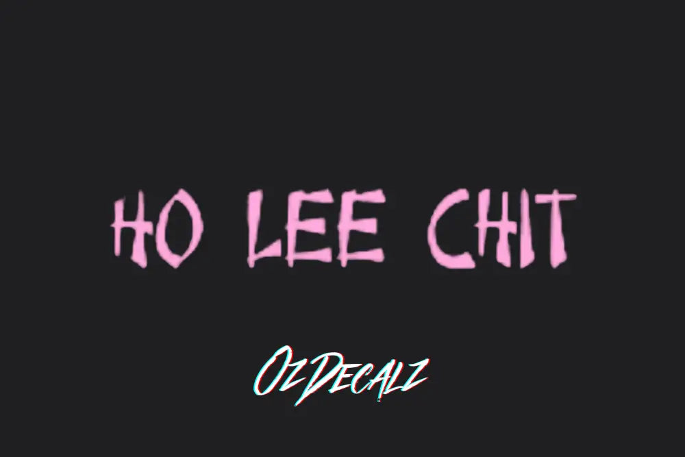 HO LEE CHIT STICKER - OZDecalz
