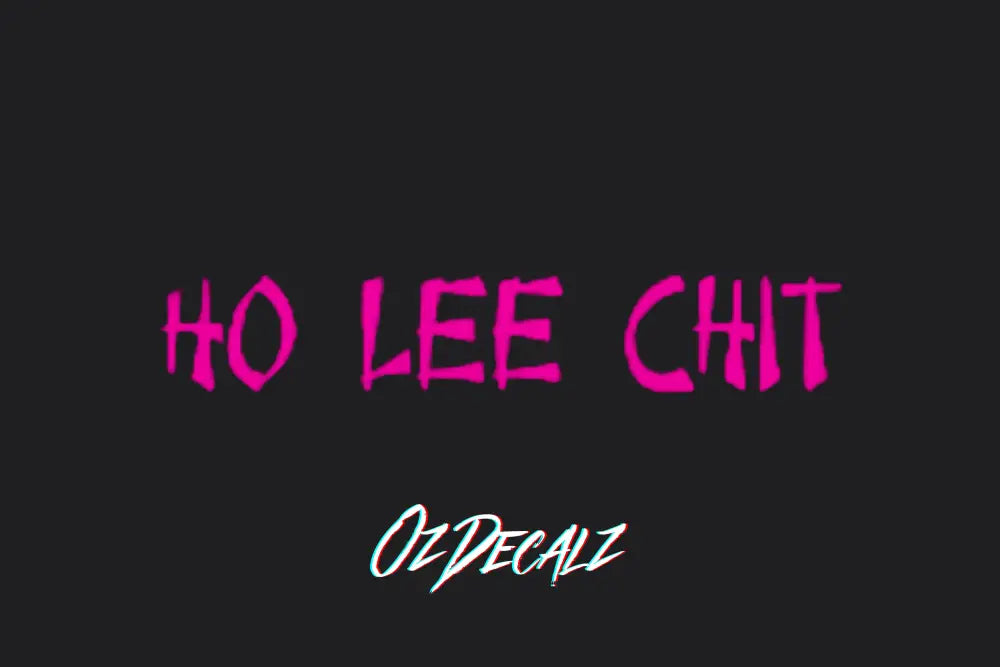 HO LEE CHIT STICKER - OZDecalz