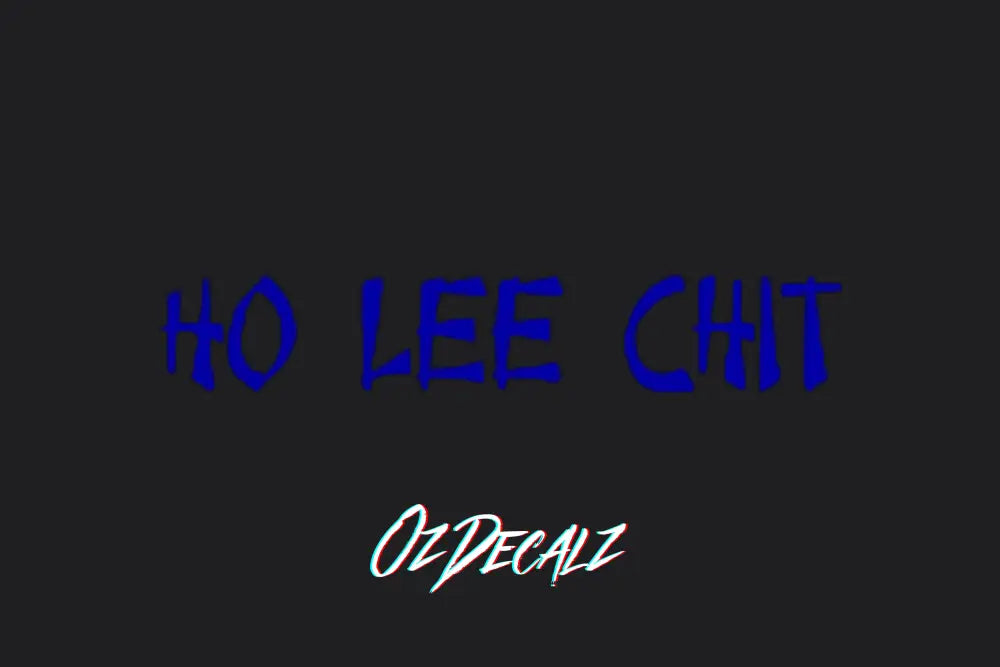 HO LEE CHIT STICKER - OZDecalz