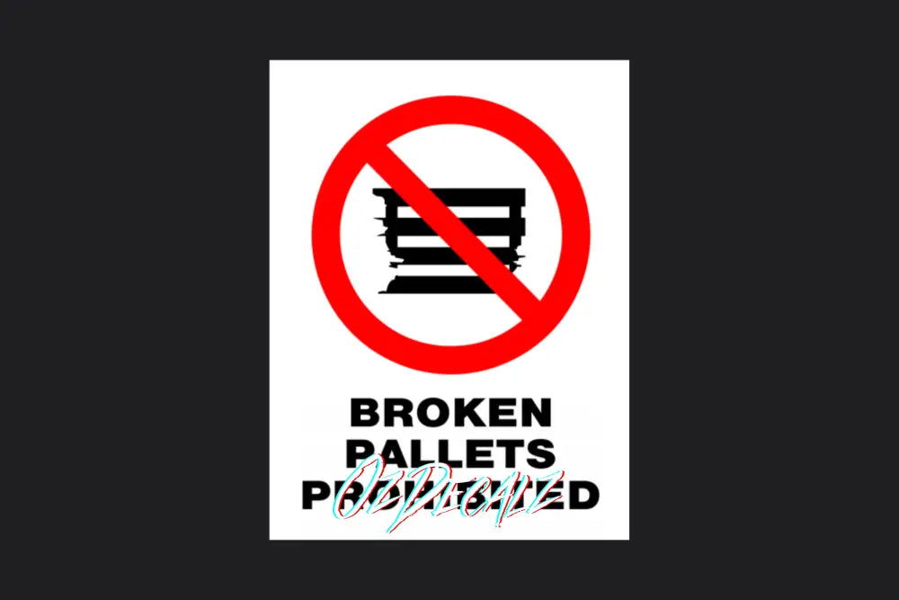 BROKEN PALLETS PROHIBITED