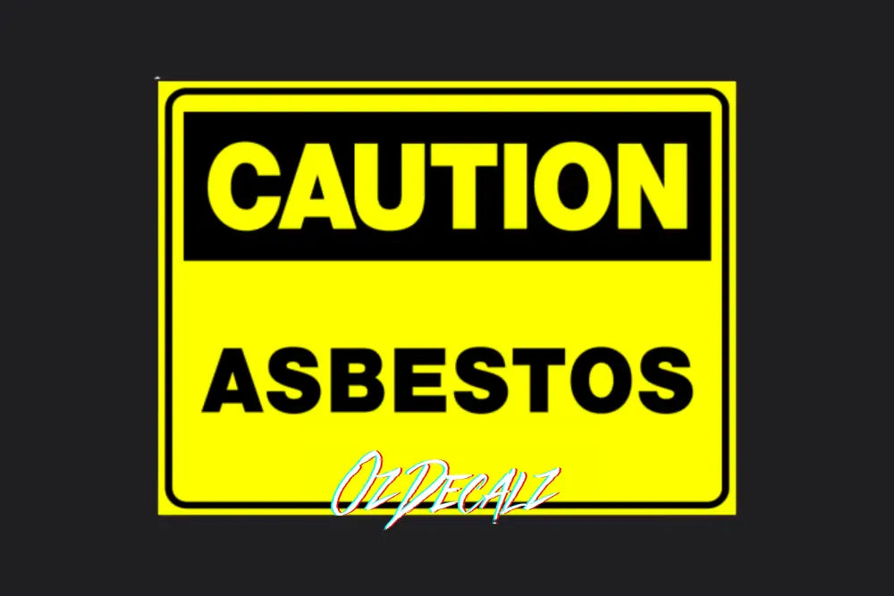 CAUTION: ASBESTOS - OzDecalz