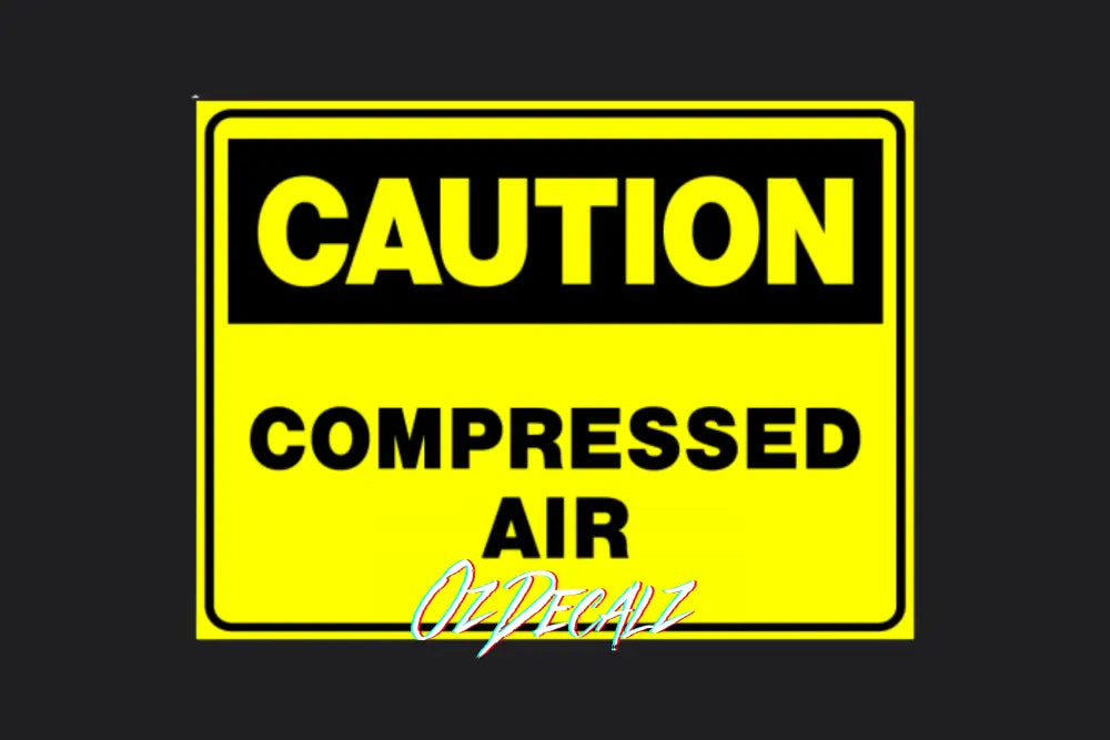 CAUTION: COMPRESSED AIR - OzDecalz