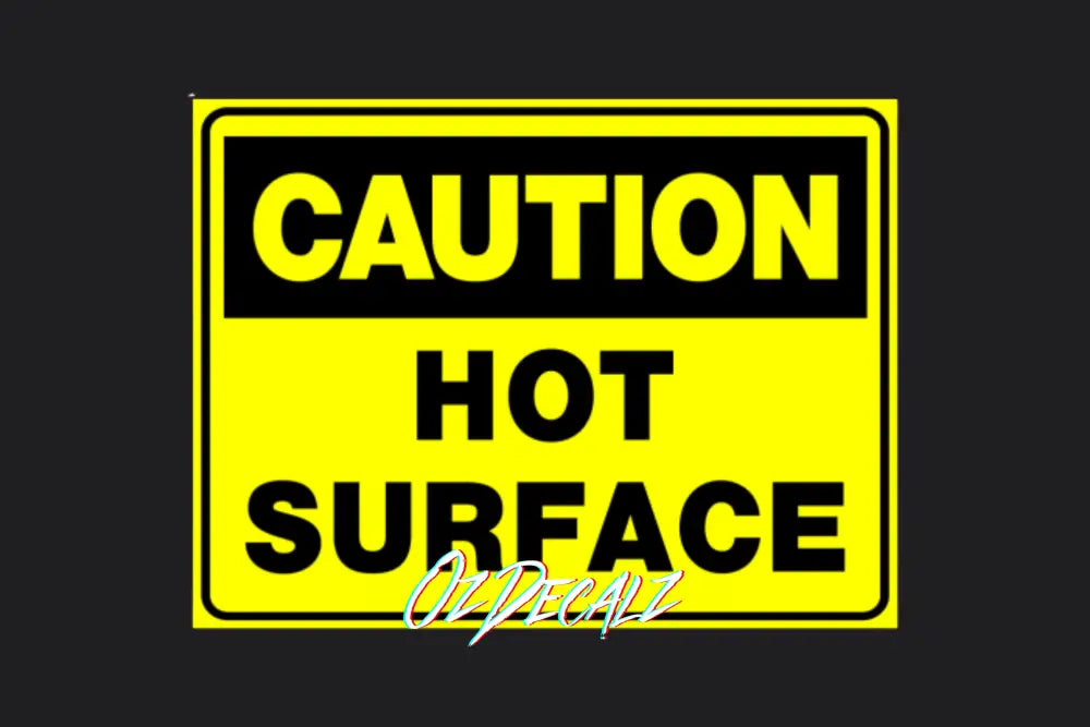 CAUTION: HOT SURFACE - OzDecalz