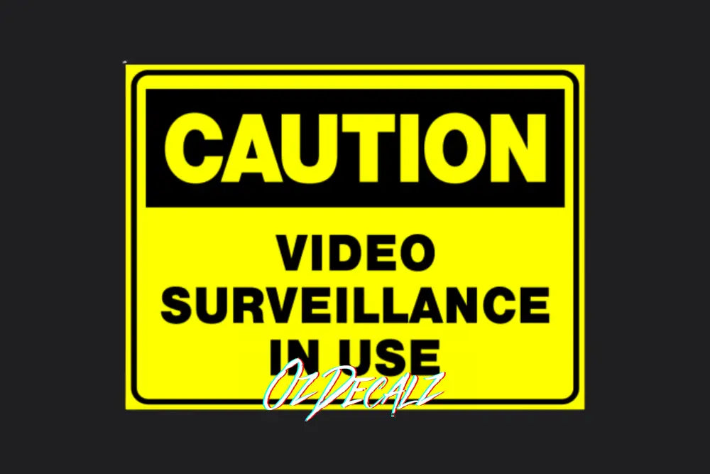 CAUTION: VIDEO SURVEILLANCE IN USE - OzDecalz