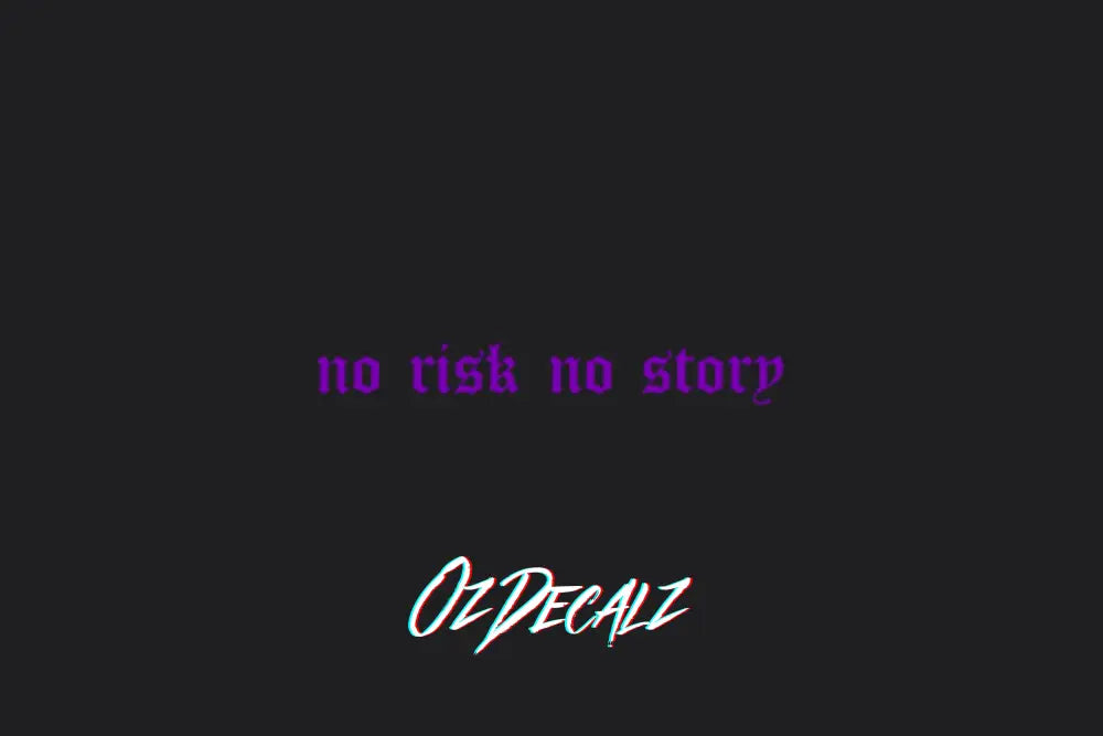 NO RISK NO STORY STICKER - OZDecalz