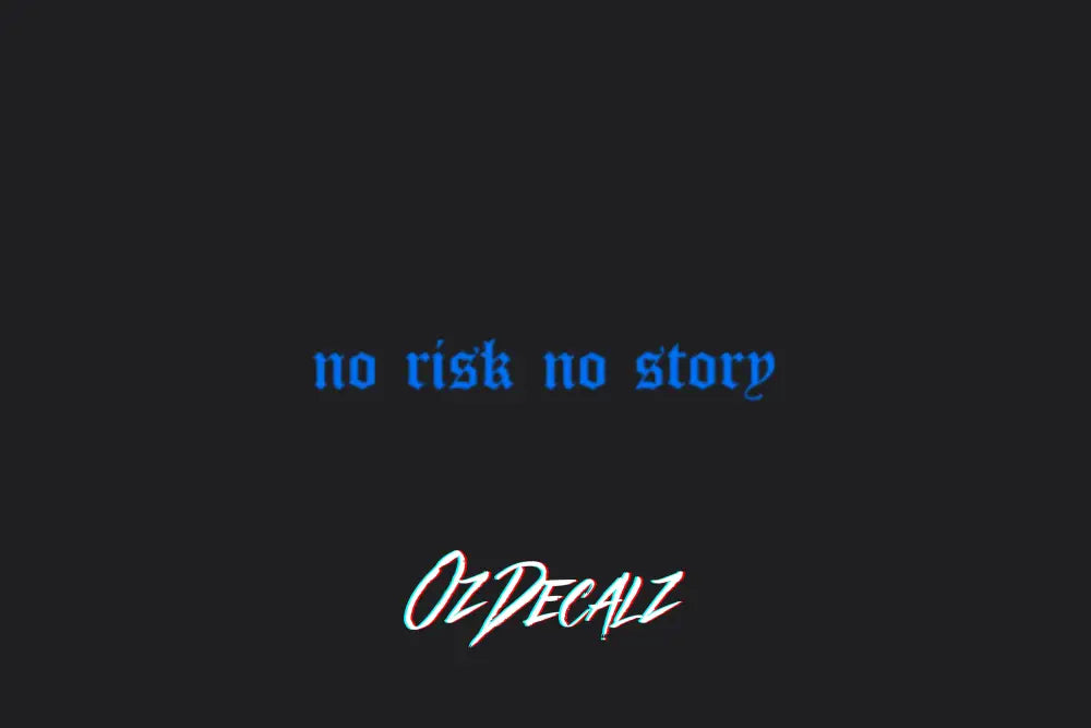 NO RISK NO STORY STICKER - OZDecalz