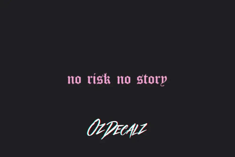 NO RISK NO STORY STICKER - OZDecalz