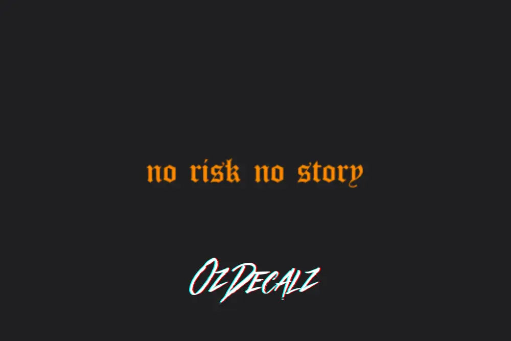 NO RISK NO STORY STICKER - OZDecalz