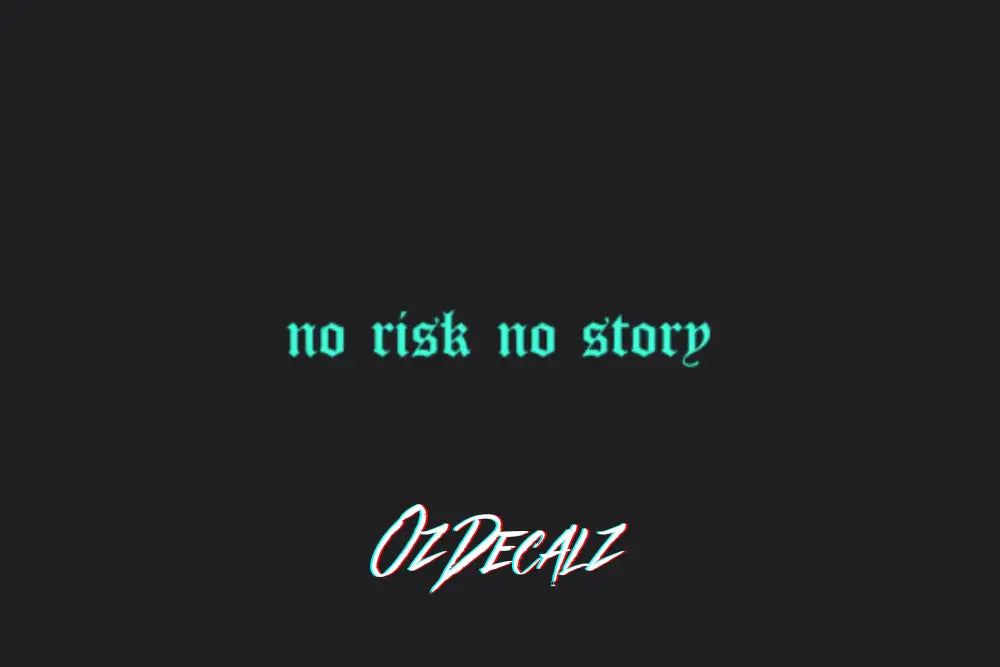 NO RISK NO STORY STICKER - OZDecalz