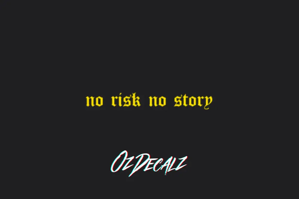 NO RISK NO STORY STICKER - OZDecalz