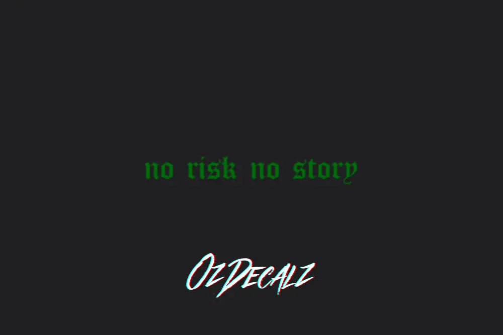 NO RISK NO STORY STICKER - OZDecalz