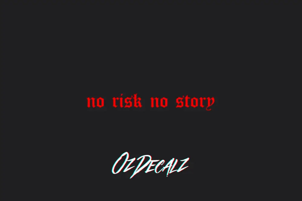 NO RISK NO STORY STICKER - OZDecalz