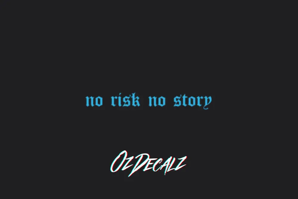 NO RISK NO STORY STICKER - OZDecalz