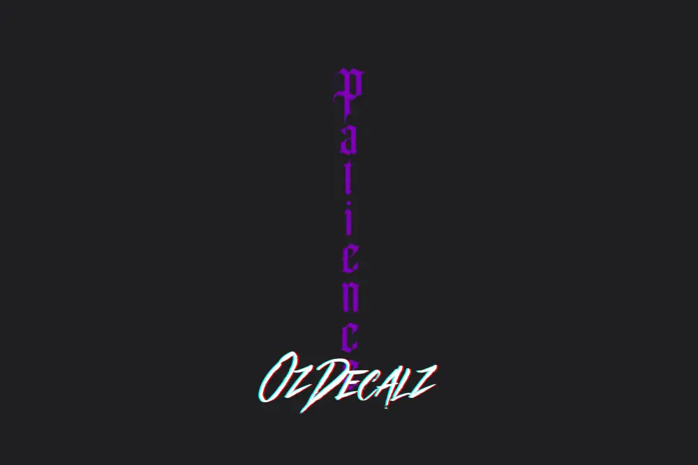 PATIENCE STICKER - OZDecalz