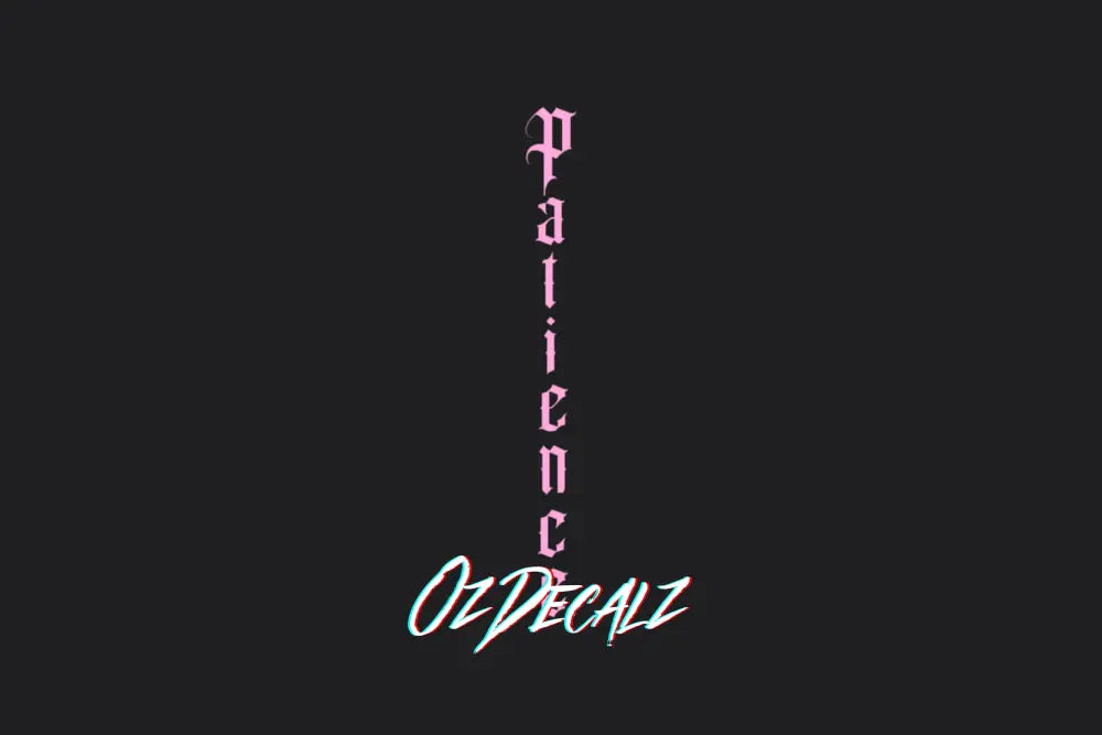 PATIENCE STICKER - OZDecalz