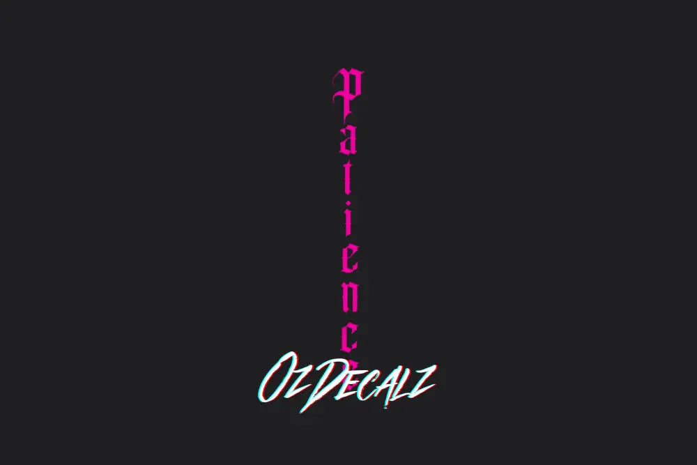 PATIENCE STICKER - OZDecalz