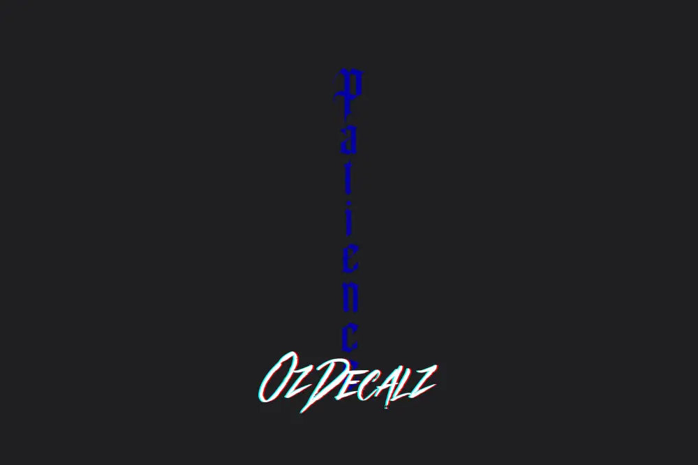 PATIENCE STICKER - OZDecalz