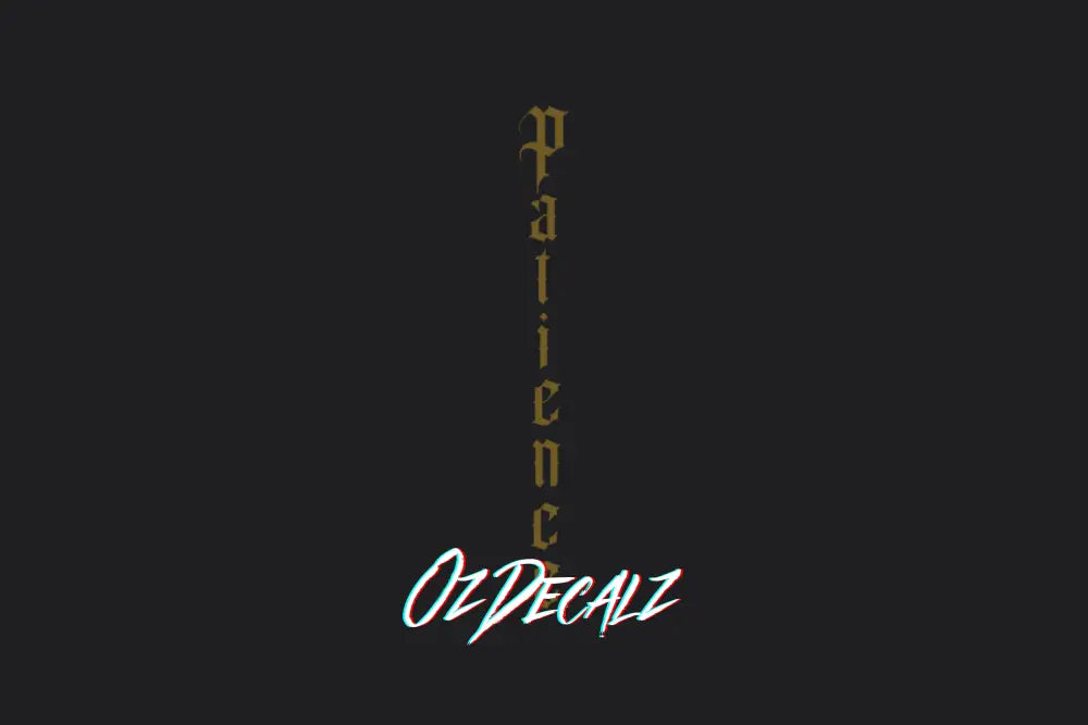 PATIENCE STICKER - OZDecalz