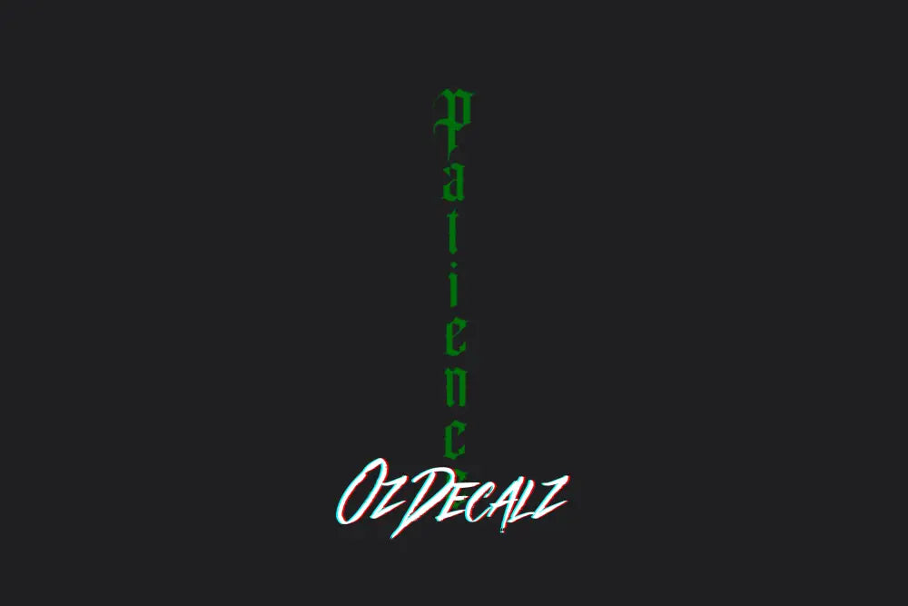 PATIENCE STICKER - OZDecalz