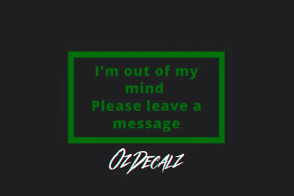 I'm Out of My Mind Sticker - OzDecalz