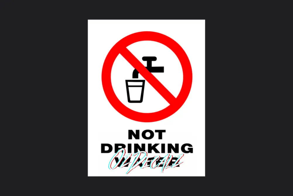 NOT DRINKING WATER - OzDecalz