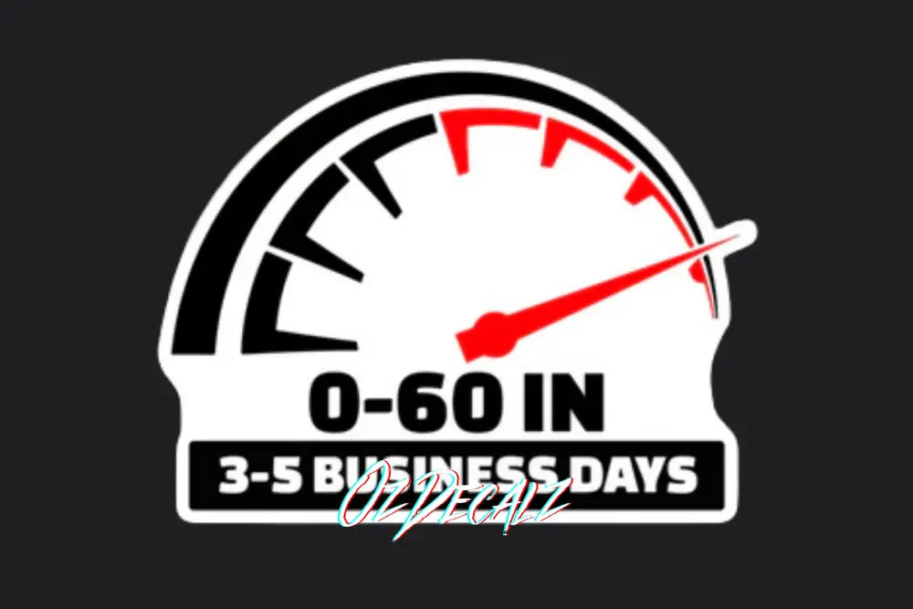 STICKER: 0-60 IN 3-5 BUSINESS DAYS - OzDecalz