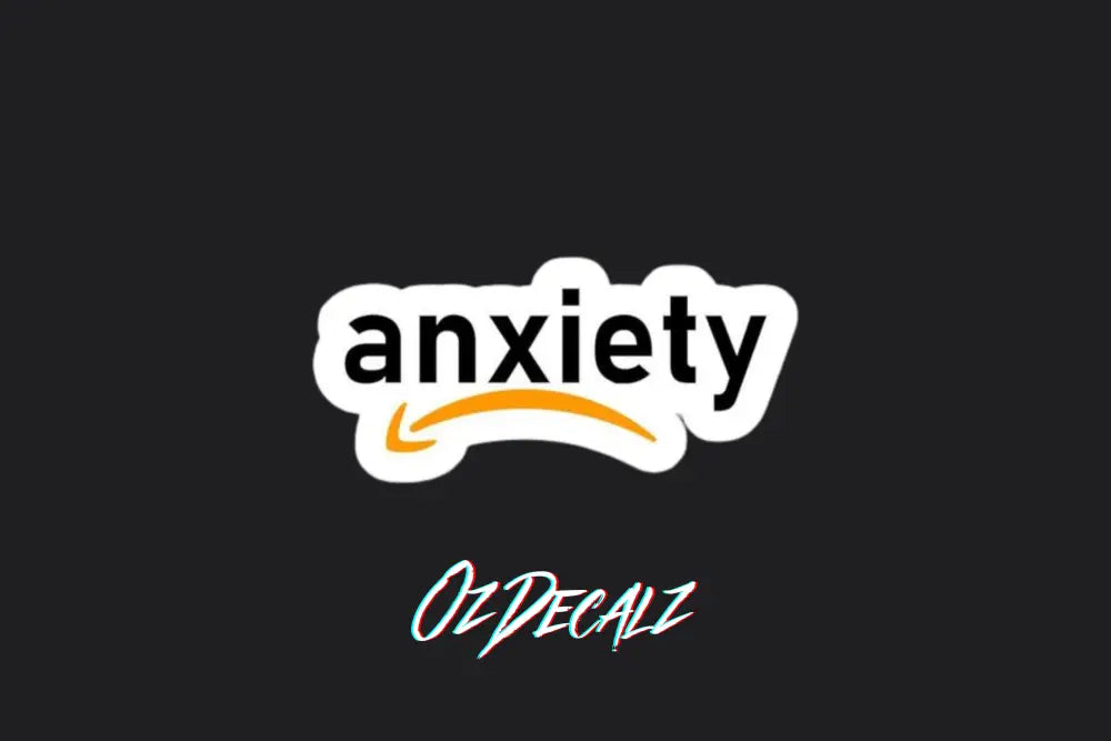 STICKER: ANXIETY - OzDecalz