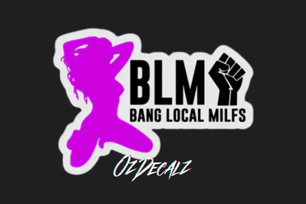 STICKER: BANG LOCAL MILFS - OzDecalz