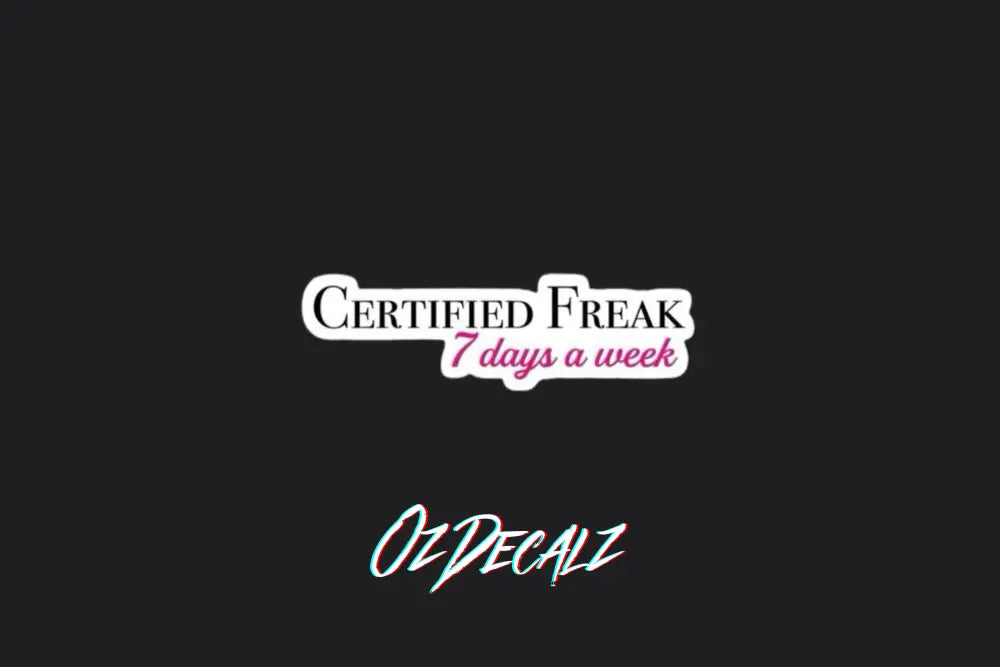 STICKER: CERTIFIED FREAK - OzDecalz
