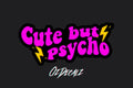 STICKER: CUTE BUT PSYCHO - OzDecalz
