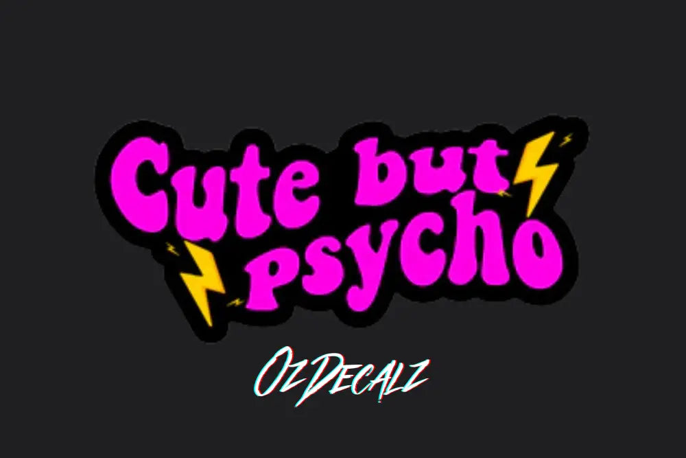 STICKER: CUTE BUT PSYCHO - OzDecalz