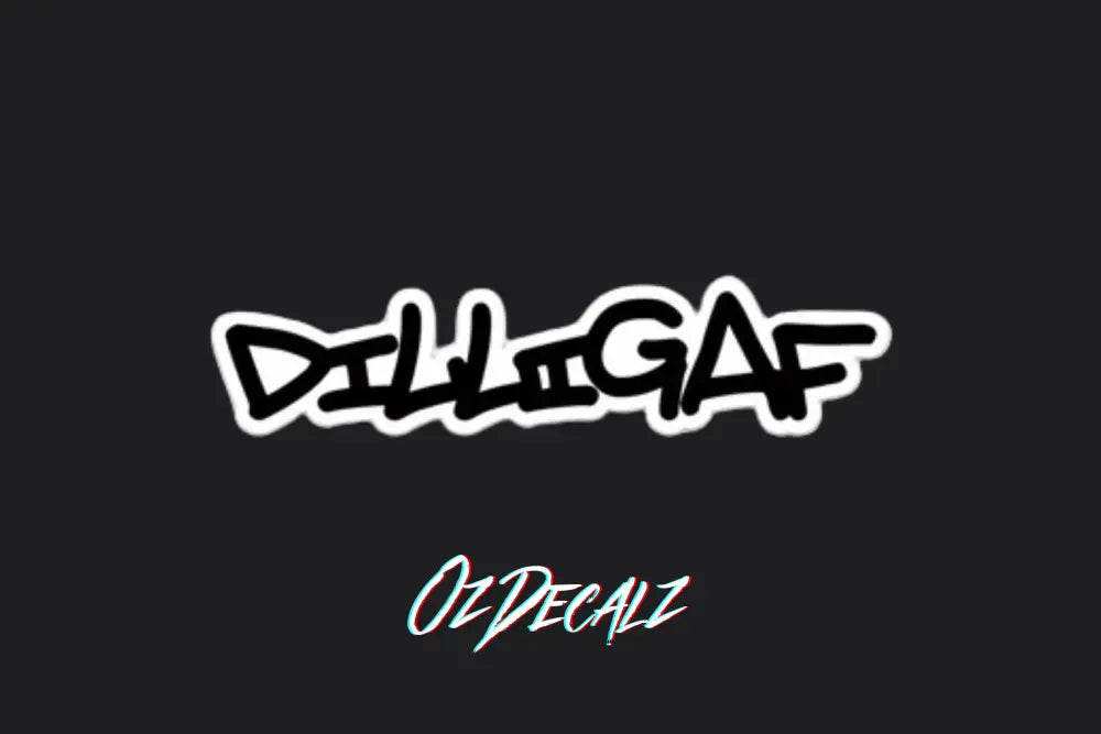 STICKER: DILLIGAF - OzDecalz