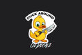 STICKER: DUCK AROUND & FIND OUT - OzDecalz