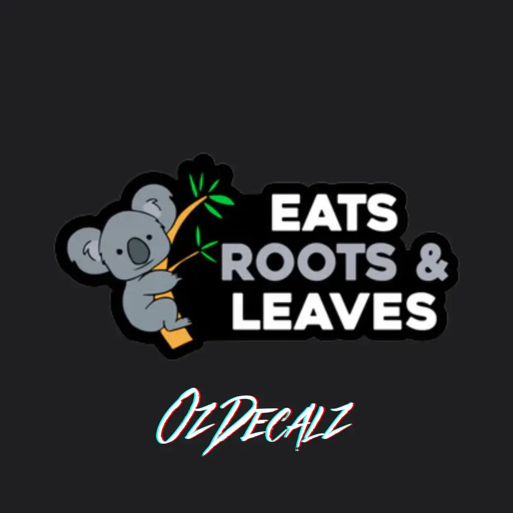 STICKER: EATS ROOTS & LEAVES - OzDecalz