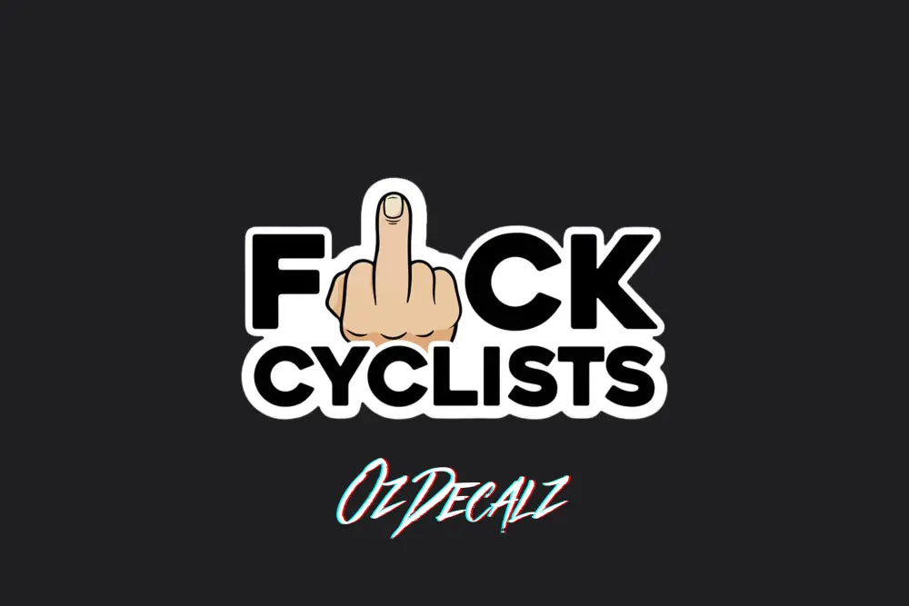 STICKER: F*CK CYCLISTS