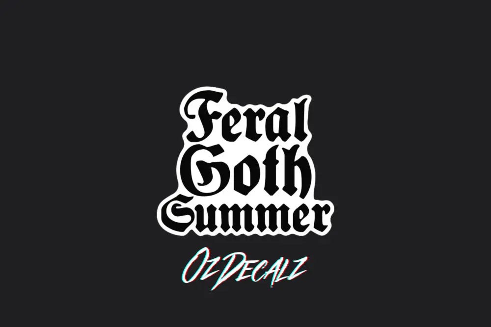 STICKER: FERAL GOTH SUMMER - OzDecalz