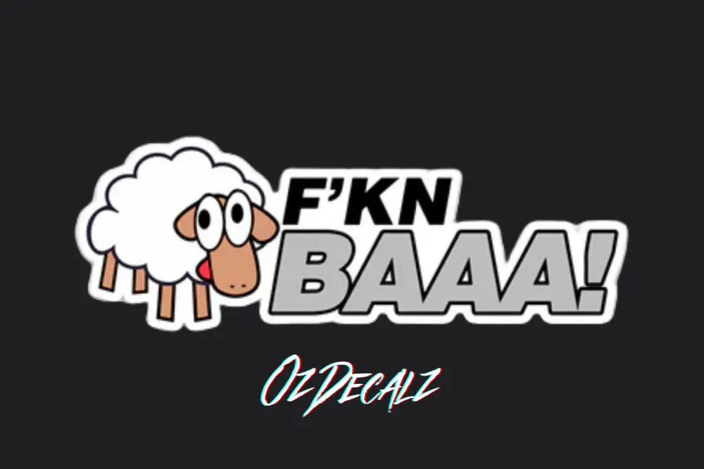 F'KN BAAA STICKER - OZDecalz