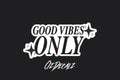 STICKER: GOOD VIBES ONLY - OzDecalz
