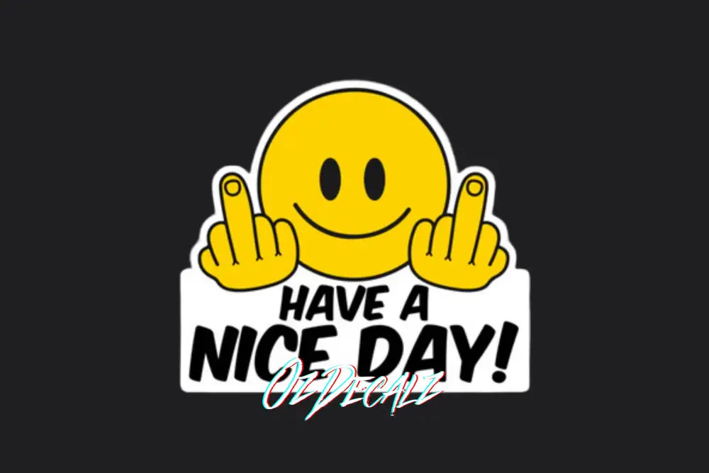 STICKER: HAVE A NICE DAY - OzDecalz