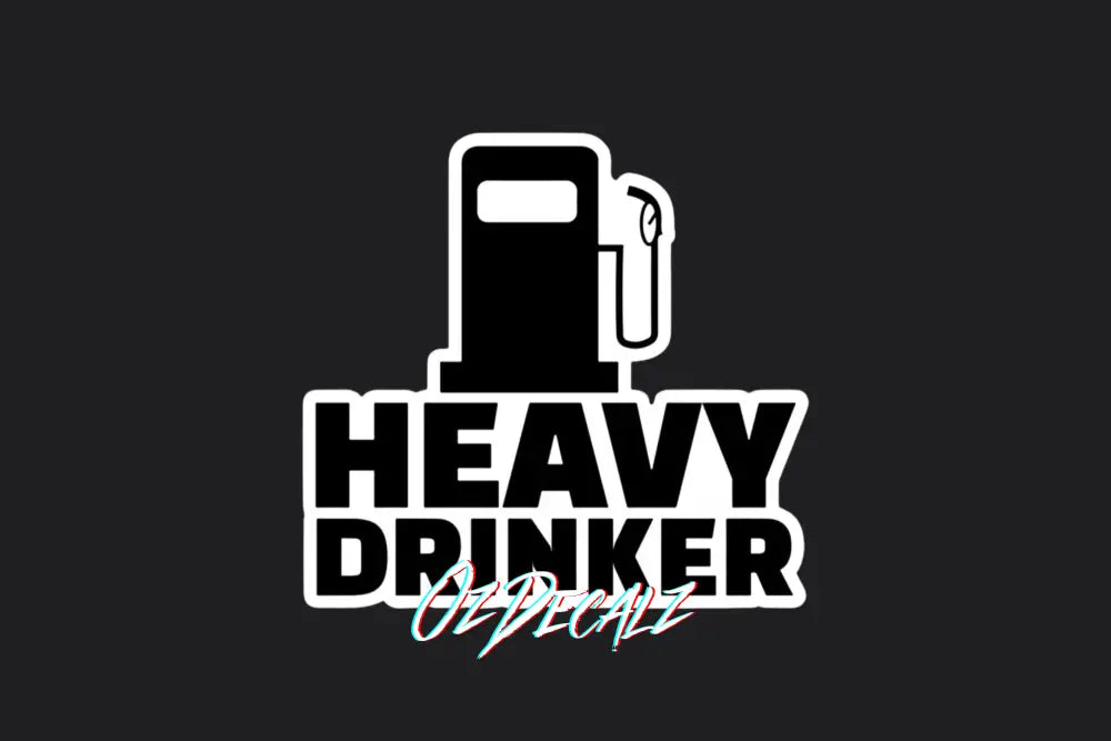 STICKER: HEAVY DRINKER