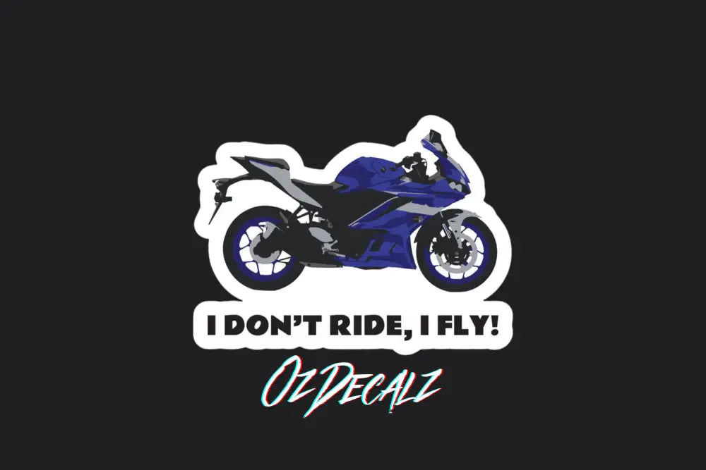 STICKER: I DONT RIDE, I FLY - OzDecalz