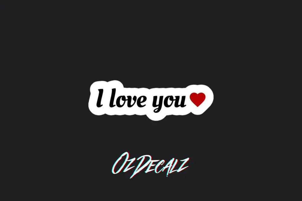 STICKER: I LOVE YOU - OzDecalz
