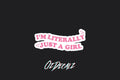 STICKER: I'M LITERALLY JUST A GIRL (PINK) - OzDecalz