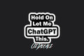 STICKER: LET ME CHATGPT THIS - OzDecalz