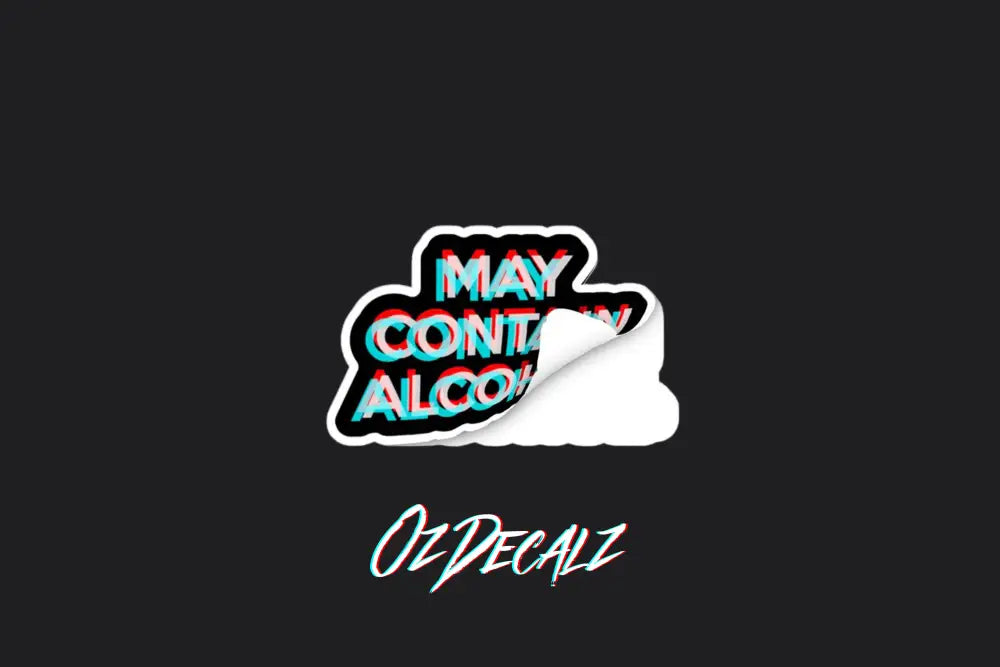 STICKER: MAY CONTAIN ALCOHOL - OzDecalz