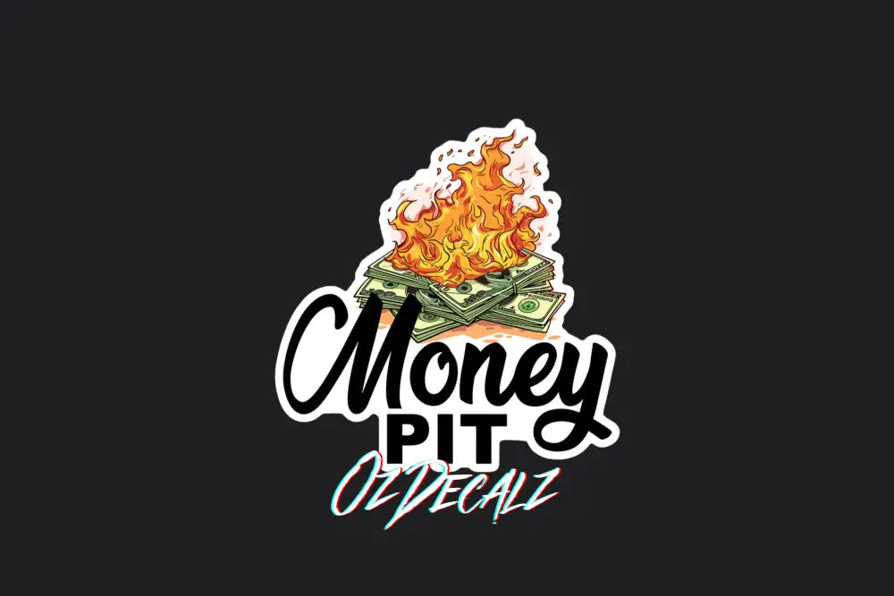 STICKER: MONEY PIT - OzDecalz