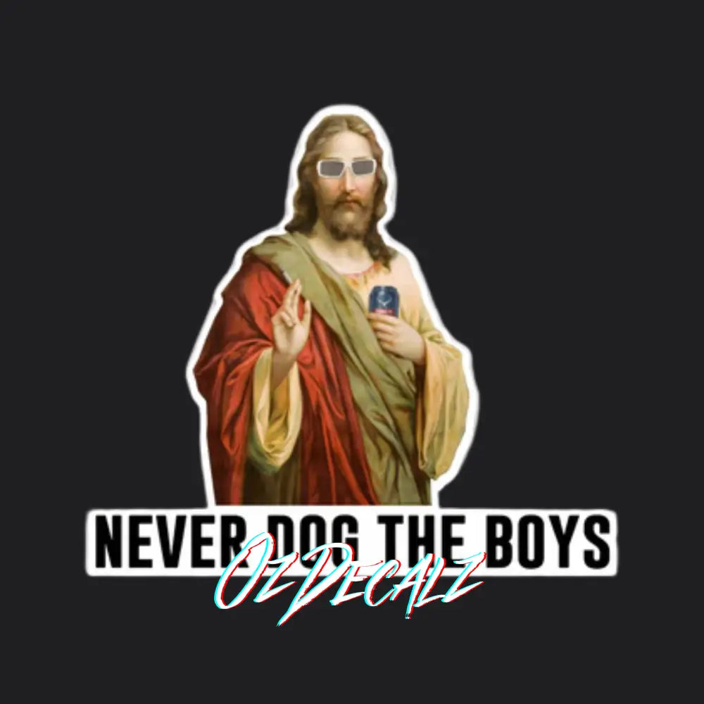 NEVER DOG THE BOYS STICKER - OZDecalz