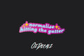 STICKER: NORMALISE HITTING THE GUTTER - OzDecalz